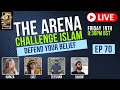 The arena  challenge islam  defend your beliefs  episode 70