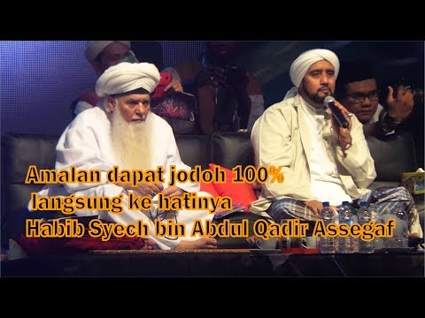 Amalan Dapat Jodoh 100 Langsung Ke Hatinya Habib Syech Bin Abdul Qadir Assegaf