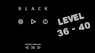 Level 36 - 40 | Black by Bart Bonte