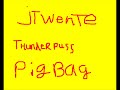 Thunderpuss - Papa's got a brand new pigbag