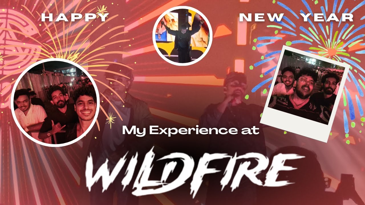 My Experience at WILDFIRE ft 