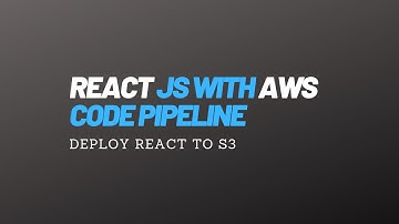 AWS Codepipeline with React|CI CD |Deploy react to S3