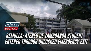 Remulla: Ateneo de Zamboanga student entered through unlocked emergency exit | ANC