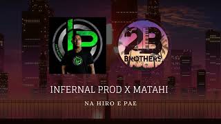Video thumbnail of "INFERNAL PROD X MATAHI (2B BROTHERS) - NA HIRO E PAE"