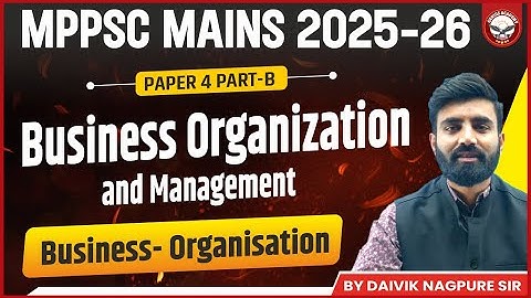 Business- Organisation | Paper 4 Part B | Unit - 2 | MPPSC MAINS | Genius Academy