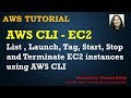 AWS Tutorial - AWS CLI EC2 - List , Launch, Tag, Start, Stop and Terminate EC2 instances