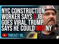 Nyc construction worker says f jb goes viral trump says he could win new york
