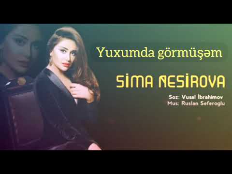 Sima Nesirova - Yuxumda gormüşəm səni