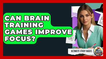 Can Brain Training Games Improve Focus? - Ultimate Study Hacks