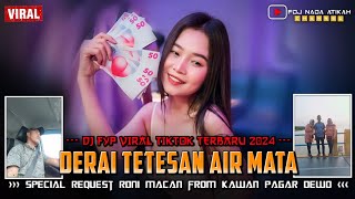 DJ FYP VIRAL TIKTOK TERBARU 2024 ‼️ DERAI TETESAN AIR MATA X MASA LALU ZIZAN ‼️ REQ RONI MACAN