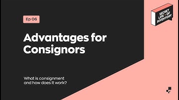 Advantages for Consignors | Secret Life of Inventory