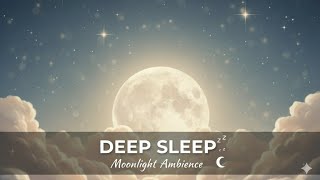 Serene Moonlight Slumber: Aesthetic Deep Sleep & Relaxation Ambience 🌙✨
