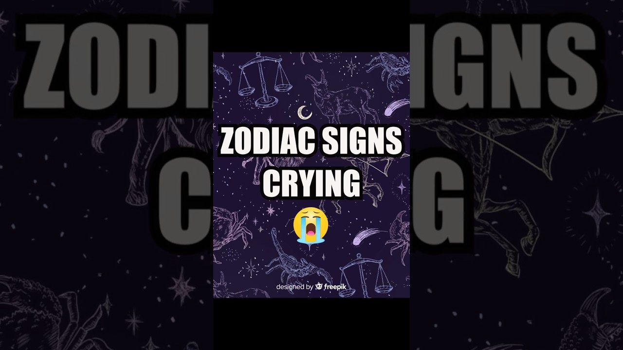 Zodiac Signs -Crying 