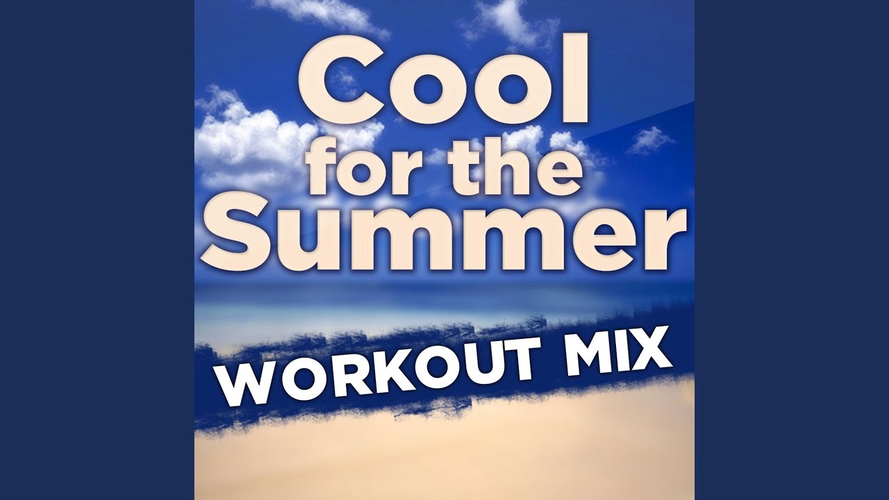 Guarda Cool for the Summer (Workout Mix) su YouTube Guarda Cool for the Summer (Workout Mix) su YouTube