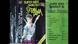 Marwan Kaz Album ' SETAN DUNIA ' FULL ALBUM Super Rock Dangdut 84'