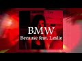 BMW - Because feat. Leslie (Slowed   Reverb)