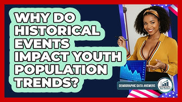 Why Do Historical Events Impact Youth Population Trends? - Demographic Data Answers
