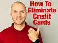 3 Steps to Get Rid of Credit Cards