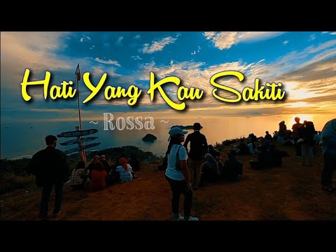 Hati Yang Kau Sakiti - Rossa //status WA Galau