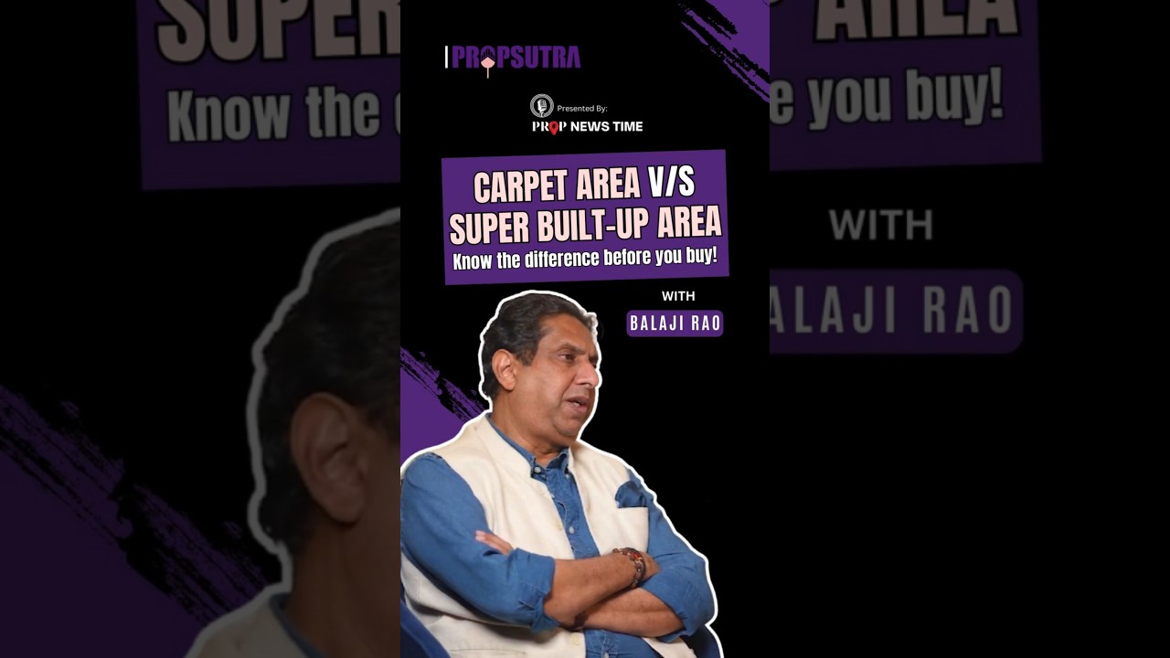 CARPET AREA V/S SUPER BUILT-UP AREA: Know the difference before buying 🏠📏