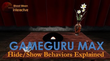 GameGuru Max - Hide/Show Behaviors Explained