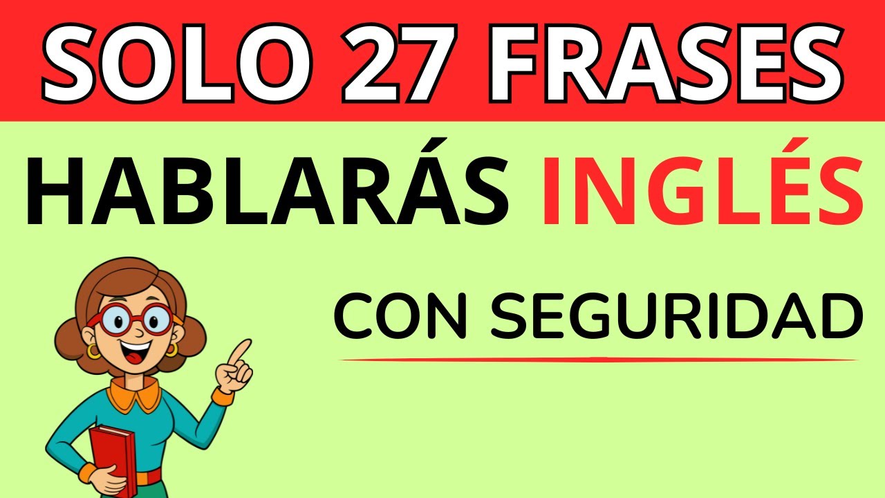 APRENDE ESTAS 27 FRASES en INGLES para DOMINAR EL IDIOMA EN MENOS DE 1 SEMANA!