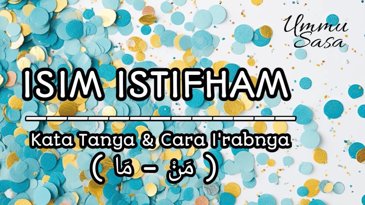 I'rab Isim Istifham مَنْ / مَا  - Nahwu Dasar Sesi 41