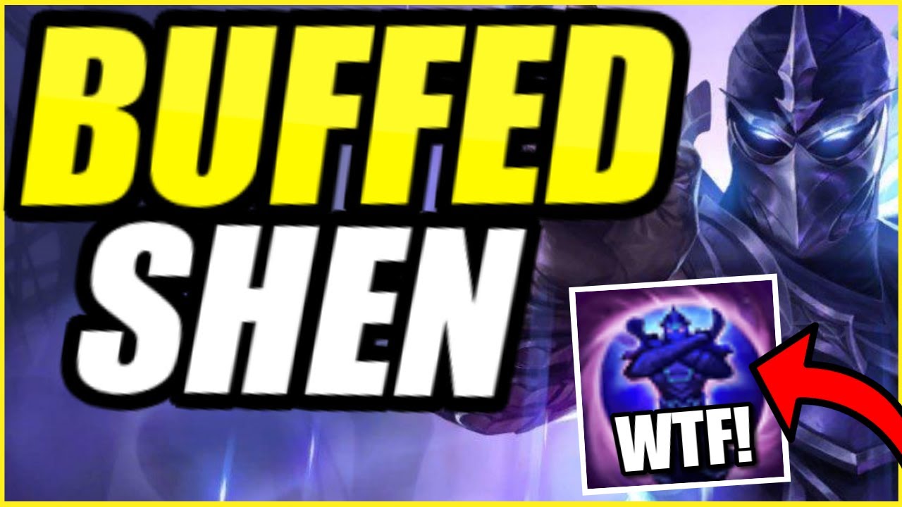 (NEW BUFF!) SHEN IS STRONGER THAN EVER... IS HE AN S+ TIER SUPPORT NOW