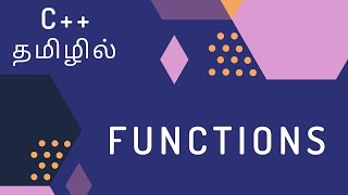 C++ Programming - 8 | Functions | Tamil