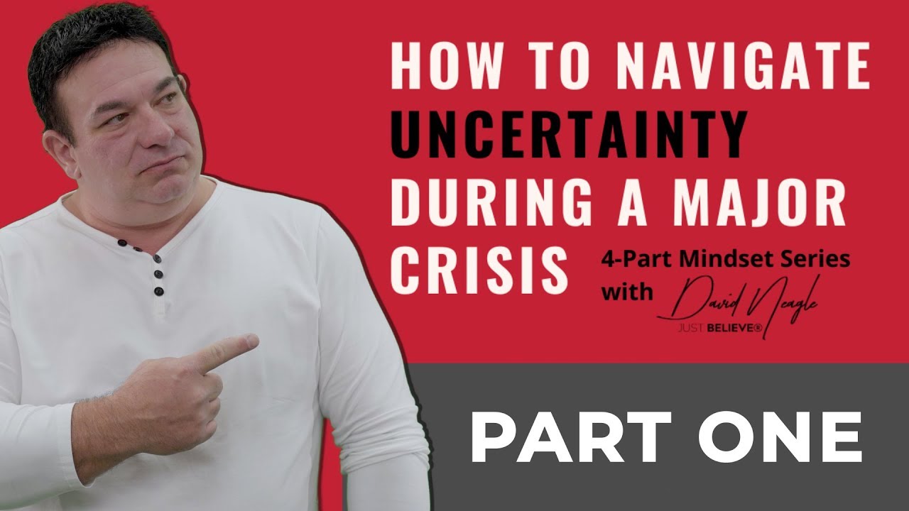 How To Navigate Uncertainty During a Major Crisis - Part 1