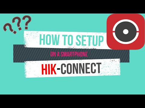 How To Setup Hik-Connect Mobile App iOS Android NEW 2021