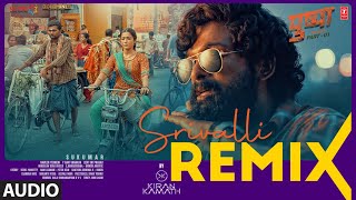 Srivalli Remix | DJ Kiran Kamath | Pushpa | Allu Arjun, Rashmika Mandanna | Javed Ali | DSP