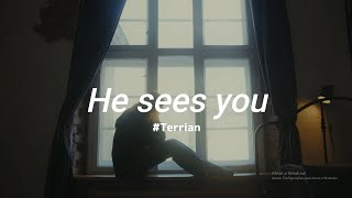He sees you (Tradução) - Terrian