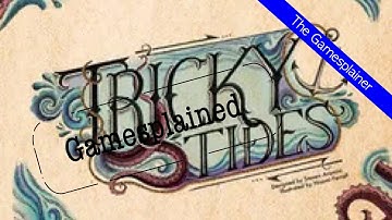 Tricky Tides Gamesplained- Part 1