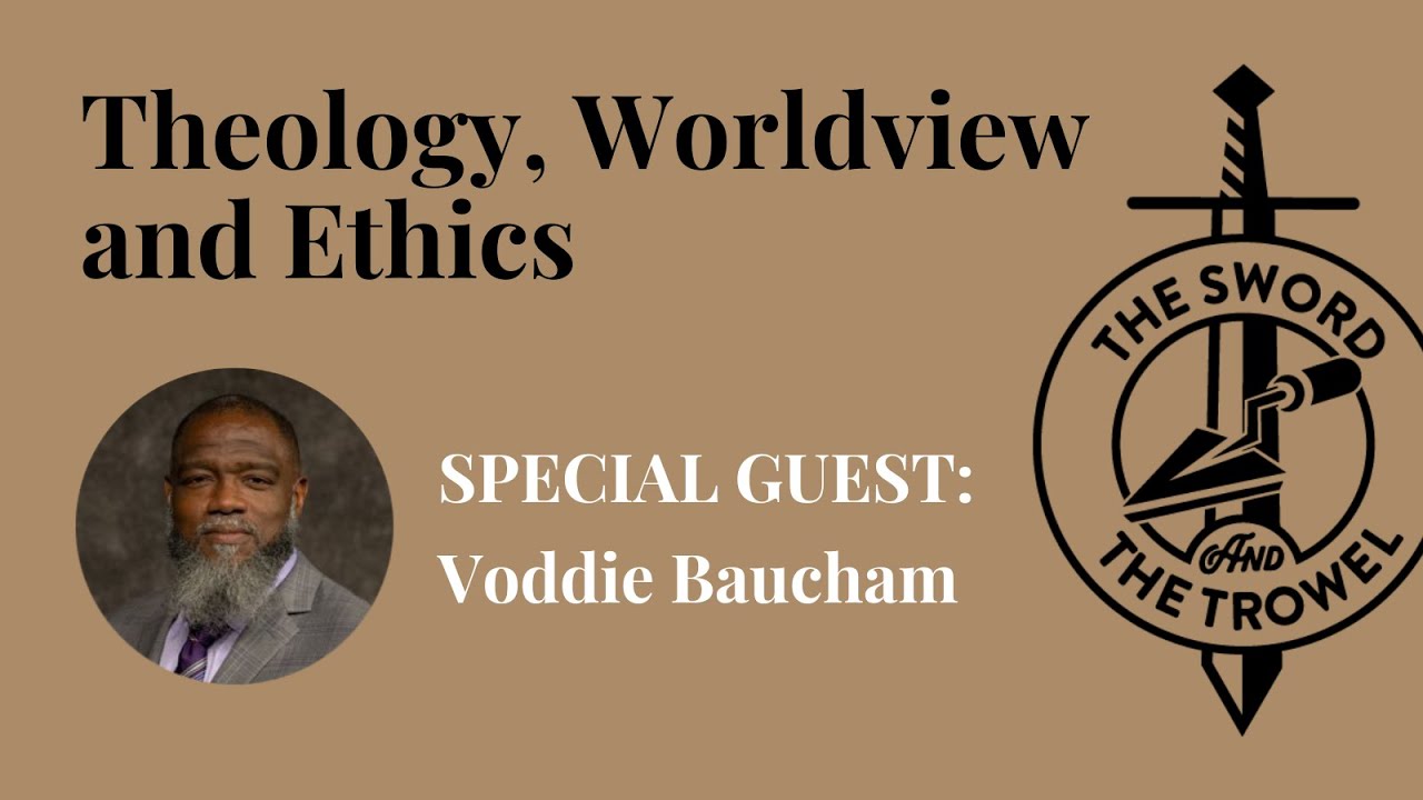 TS&TT Voddie Baucham Theology, Worldview and Ethics YouTube