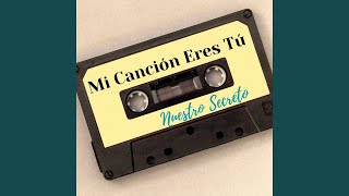 Mi Canción Eres Tú