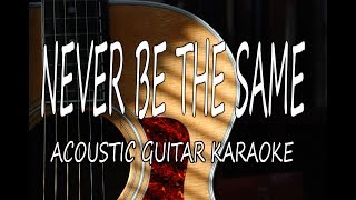 Camila Cabello - Never Be the Same (Acoustic Guitar Karaoke)