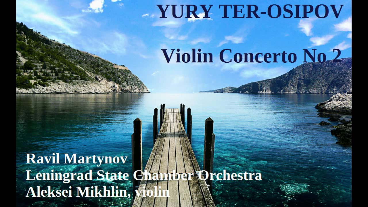 Yury Ter-Osipov: Violin Concerto No 2 [Martynov-Leningrad State CO-Mikhlin]