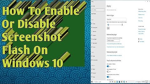 How To Enable Or Disable Screenshot Flash On Windows 10