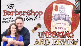 The Barbershop Duet - Queen Shave Soap by Noble Otter - Unboxing and Review