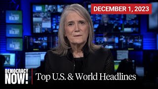 Top U.S. \& World Headlines — December 1, 2023