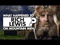 What happened to rich lewis in mountain men