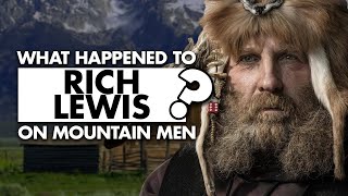 What Happened To Rich Lewis In Mountain Men ?