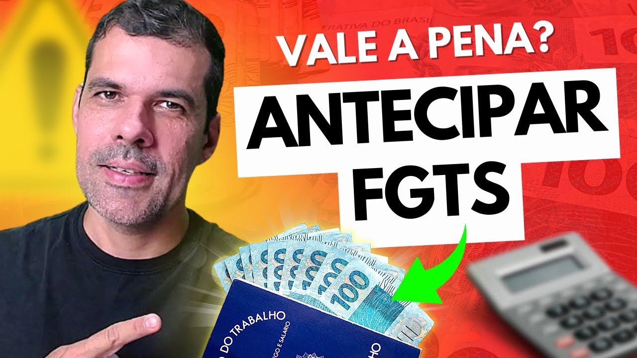 VALE A PENA ANTECIPAR O FGTS? COMPARANDO TAXAS E DESCOBRINDO QUAL É A ...