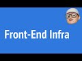 What is Front-End Infra? What does it do? | JSer - A Front-End developer