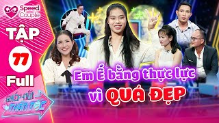 Hotgirl SIÊU TỰ TIN, ế bằng thực lực vì 'QUÁ ĐẸP' khiến Hứa Minh Đạt TÉ GHẾ | GHÉP ĐÔI THẦN TỐC #77