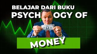 Kunci Menjadi KAYA | 5 POIN Penting Dari Buku Psychology Of Money
