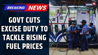 Govt Cuts Excise Duty to Tackle Rising Fuel Prices | Big Relief on Petrol, Diesel & ATF