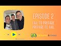 Episode 2 - Fail To Prepare, Prepare To Fail