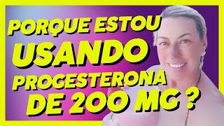 Porque Estou Usando 200Mg De Progesterona?Verdade Atualizada.